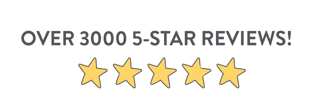 OVER 3000 5 Star Reviews
